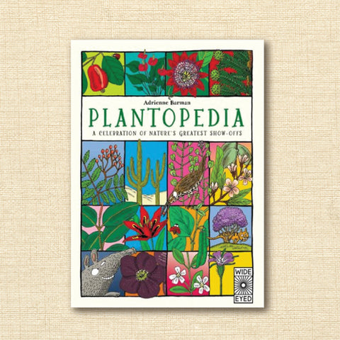 Plantopedia: A Celebration of Nature's Greatest Show-Offs