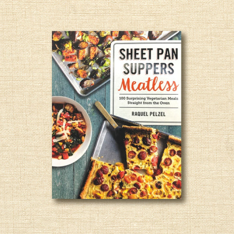 Sheet Pan Suppers Meatless: 100 Surprising Vegetarian Meals Straight From the Oven