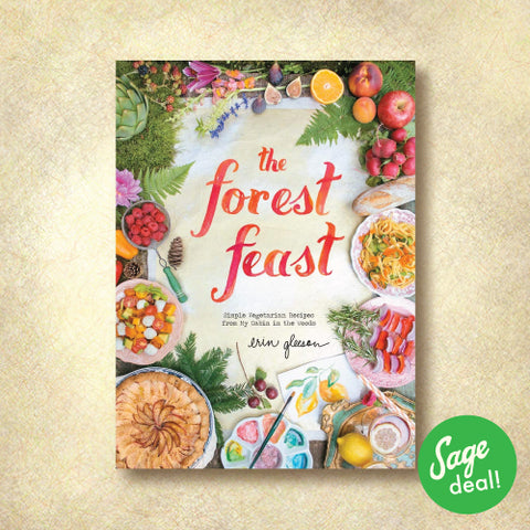 The Forest Feast - Simple Vegetarian Recipes from My Cabin in the Woods