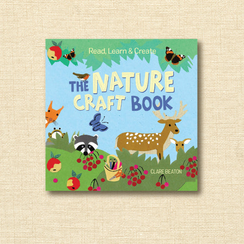 The Nature Craft Book - Read, Learn & Create