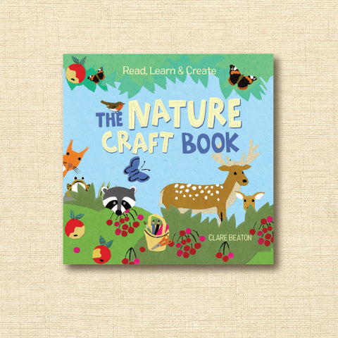 The Nature Craft Book - Read, Learn & Create