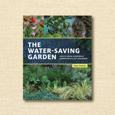 The Water Saving Garden: How to Grow a Gorgeous Garden With a Lot Less Water