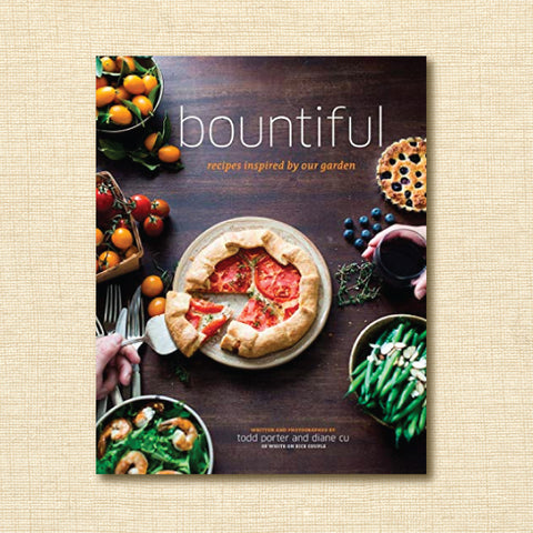 Bountiful: Recipes Inspired by Your Garden