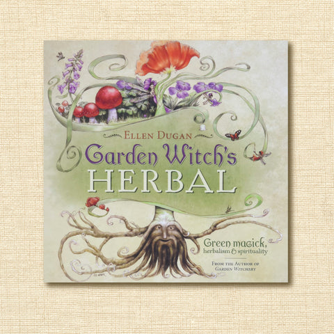 Garden Witch's Herbal: Green Magick, Herbalism, & Spirituality