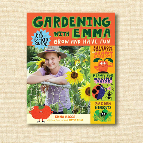 Gardening with Emma: Grow and have fun - a kid-to-kid guide