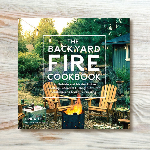 The Backyard Fire Cookbook