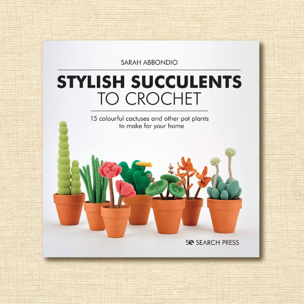 Stylish Succulents to Crochet: 15 colourful cactuses and other pot plants to make for your home