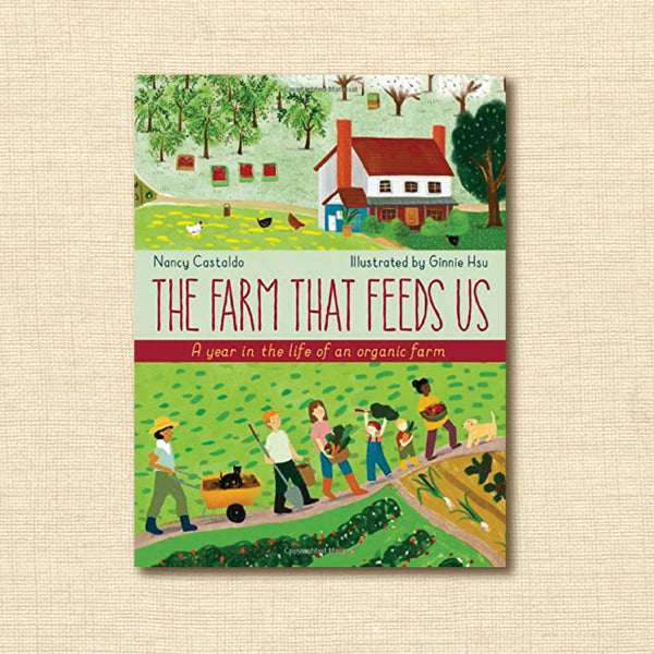The Farm That Feeds Us: A Year in the Life of an Organic Farm