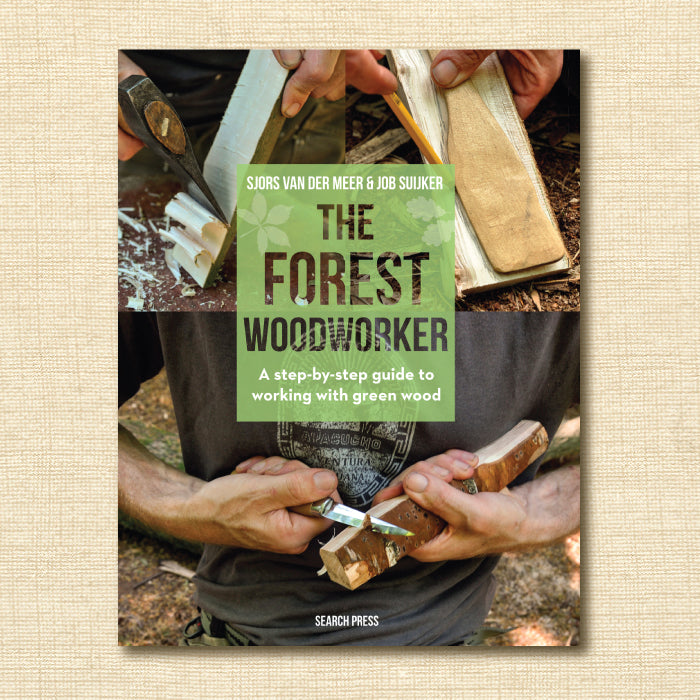 Tree Works Guide The Forest Woodworker: A Step-By-Step Guide to Working with Green Wood ...