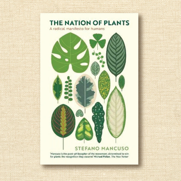 The Nation of Plants: A Radical Manifesto for Humans