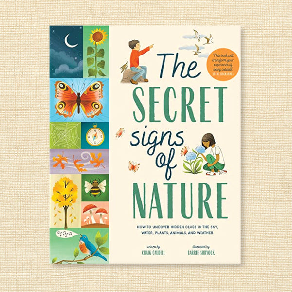 The Secret Signs of Nature: How to Uncover Hidden Clues in the Sky, Water, Plants, Animals, and Weather