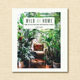 Wild at Home: How to style and care for beautiful plants (Discount Book)
