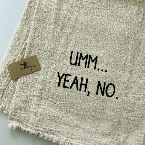Dish Towel - Ellembee 'Umm Yeah No'